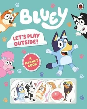 Bluey: Let's Play Outside!: Magnet Book by Bluey Hardback Book The Fast Free