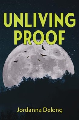 Delong - Unliving Proof - New paperback or softback - X555z