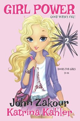 Girl Power: Book 2   Good Versus Evil! By John Zakour - New Copy - 9781973314264