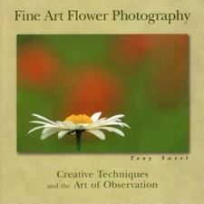 Fine Art Flower Photography: Creative Techniques and the Art of Obse - GOOD