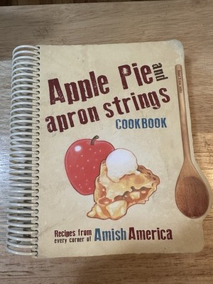 Apple Pie and Apron Strings Cookbook Recipes From Amish America