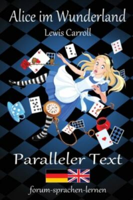 Alice im Wunderland / Alice in Wonderland - Zweisprachig Deutsch Englisch mit...