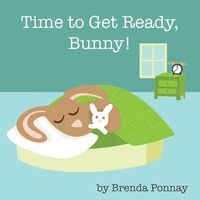 Time To Get Ready, Bunny! Brenda Ponnay Taschenbuch Kartoniert / Broschiert 2013