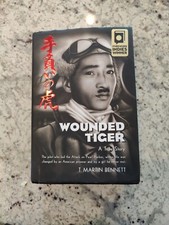 Wounded Tiger : A True Story by T. Martin Bennett (Hardcover)