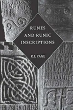 Runes and Runic Inscriptions : Collected Essays on Anglo-Saxon and Viking Runes 