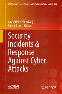 Security Incidents & Response Against Cyber Attacks (EAI/Springer Innovations)