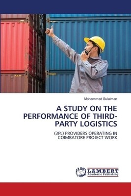 A Study on the Performance of Third-Party Logistics by Mohammed Sulaiman Paperba