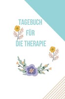 Iris KlüSer | Tagebuch FüR Die Therapie | Taschenbuch | Deutsch (2019) | 124 S.