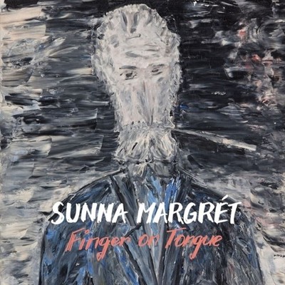 SUNNA MARGRÉT FINGER ON TONGUE NEW LP