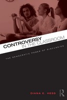 Controversy In The Classroom The Democratic Power Of Discussion Diana E Hess