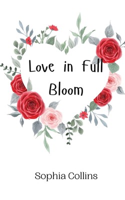 Sophia Collins | Love in Full Bloom | Taschenbuch | Englisch (2024)