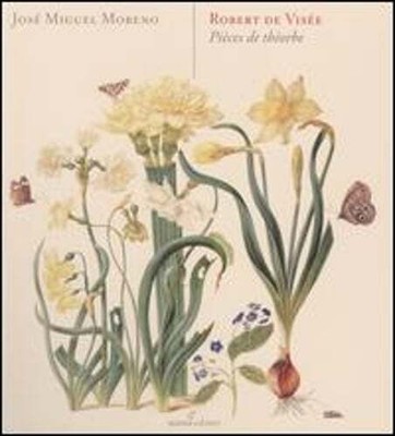 Robert de Visée: Pièces de théorbe by José Miguel Moreno: New