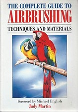 The Complete Guide to Airbrushing by Martin, Judy Paperback Book The Fast Free