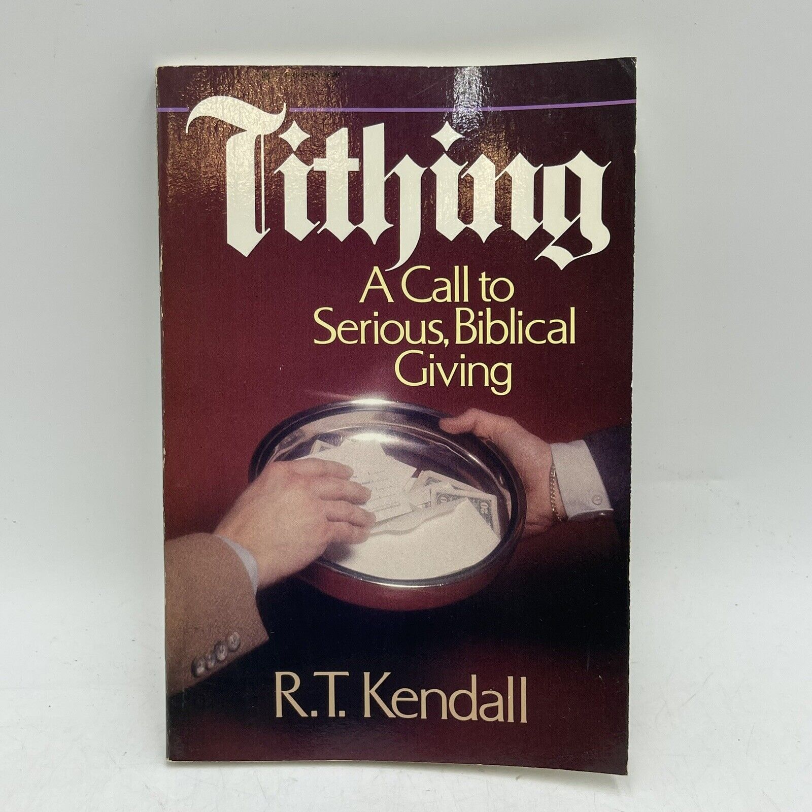 Tithing: Discover the Freedom of Biblical Giving by Kendall, R. T.