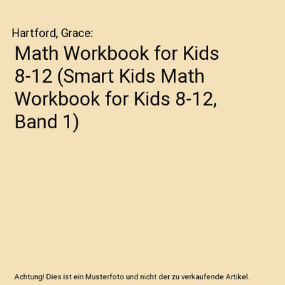 Math Workbook for Kids 8-12 [Smart Kids Math Workbook for Kids 8-12, Band 1], Ha