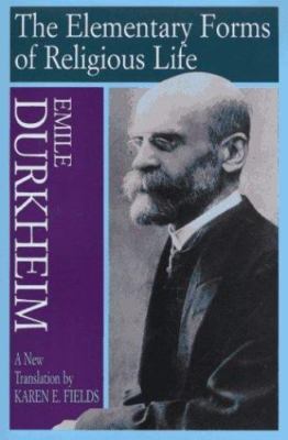The Elementary Forms of Religious Life by Emile Durkheim