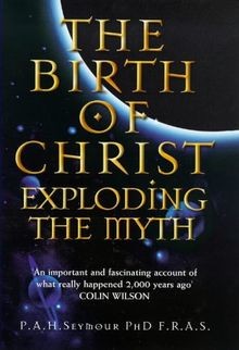 The Birth of Christ: Exploding the Myth von Percy Seymour | Buch | Zustand gut