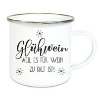 "Emaille-Tasse \" GlüHwein, Weil Es FüR Wein Zu Kalt Ist \""