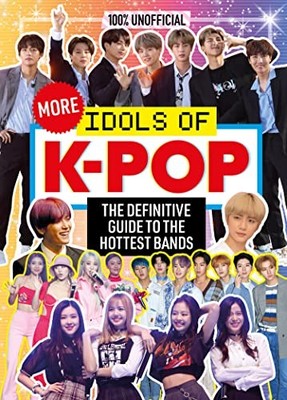 100% Unofficial: More Idols of K-Pop: The essent... by Mulenga, Natasha Hardback