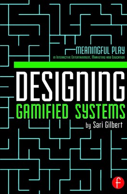 Designing Gamified Systems: Meaningful Play in Interactive Entertainment, Marke,