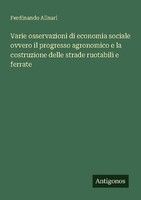 Varie Osservazioni Di Economia Sociale Ovvero Il Progresso Agronomico E La Costr