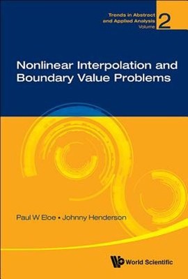 Nonlinear Interpolation and Boundary Value Problems by Paul W Eloe: New