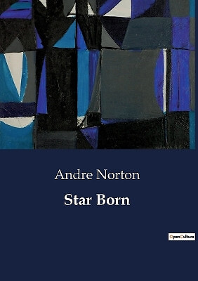 Star Born By Andre Norton - New Copy - 9791041803897