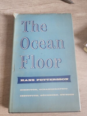 THE OCEAN FLOOR Hans Pettersson 1958 2nd Printing Hardcover Oceanography Book