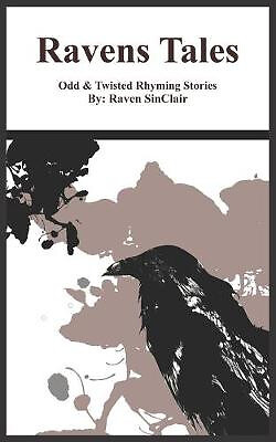 Ravens Tales: Odd & Twisted Rhyming Stories By Raven Sinclair - New Copy - 97... - Picture 1 of 1