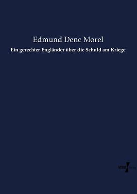 Ein gerechter Engländer über die Schuld am Kriege | Buch | 9783737215206