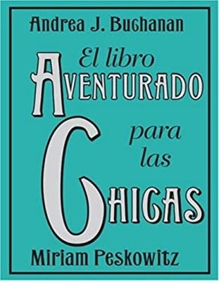 El Libro Aventurado para las Chicas Miriam, Buchanan, Andrea J. P