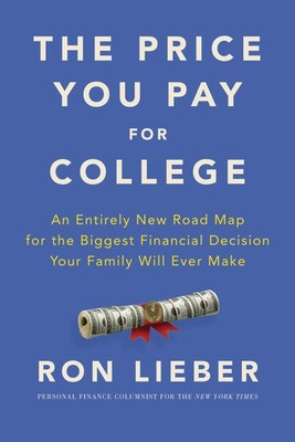 The Price You Pay for College: An Entirely New Road Map for th...