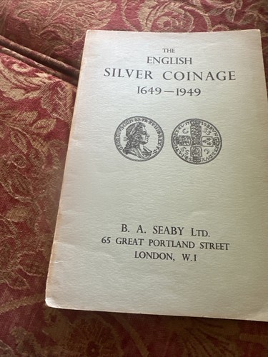 The English Silver Coinage 1649-1949 by Herbert Allen Seaby