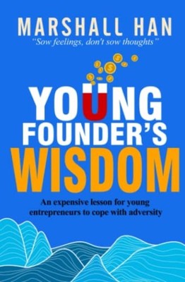 Young Founder's Wisdom An Expensive Lesson For Young En -  NEW MARSHALL. HAN 202