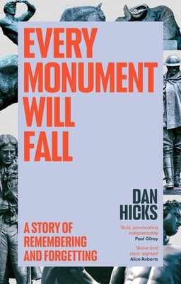 Every Monument Will Fall Dan Hicks