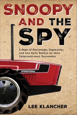 Snoopy and the Spy: A Saga of Espionage, Ingenuity, and the Epic Battle to S...