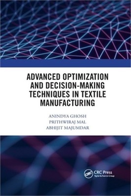 Advanced Optimization and Decision-Making Techniques in Textile Manufacturing (P