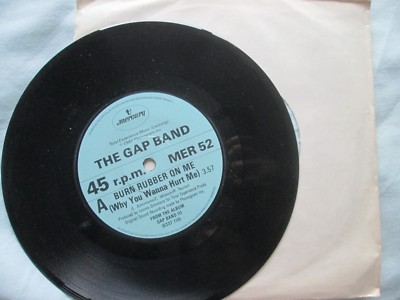 Gap Band    Burn Rubber On Me (Why You Wanna Hurt Me) MER 52 UK Vinyl 7'' Single