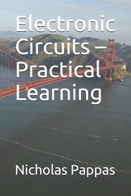 Nicholas L Pappas Electronic Circuits - Practical Learning (Taschenbuch)