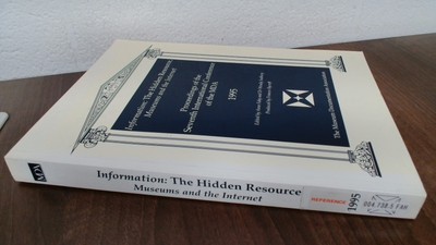 			Information: The Hidden Resource, Museums And The Internet, Anne 		