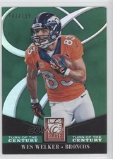 2014 Panini Elite Turn of the Century 143/199 Wes Welker #30 0vk6