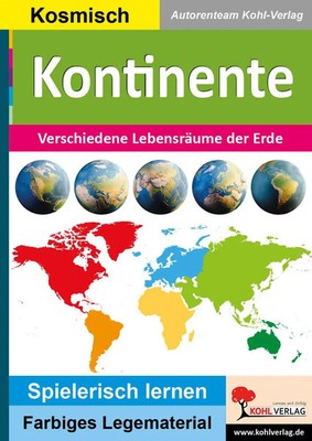 Kontinente | Verschiedene Lebensräume der Erde | Autorenteam Kohl-Verlag | Buch