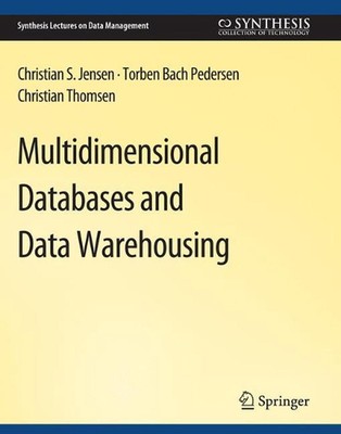 Multidimensional Databases and Data Warehousing by Christian Jensen (English) Pa