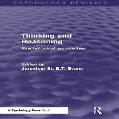 Thinking and Reasoning Psychological Approaches Taylor Francis Lt