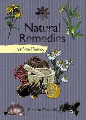 Self-sufficiency Natural Remedies by Melissa Corkhill 1847737730 FREE Shipping