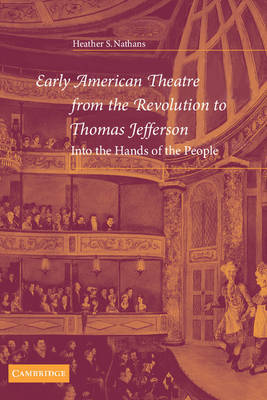 Early American Theatre from the Revolution to Thomas Jefferson Nathans Hardback