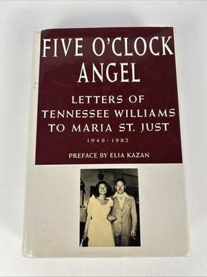 Five O'Clock Angel : Letters of Tennessee Williams to Maria St. Just, 1948-1982