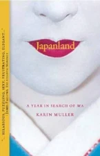 Japanland: A Year in Search of Wa - Paperback By Muller, Karin - GOOD