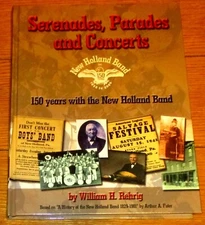 2006 Serenades, Parades and Concerts by William H. Rehrig SIGNED Hardcover Book