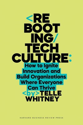 Rebooting Tech Culture: How to Ignite Innovation and Build Organizations...